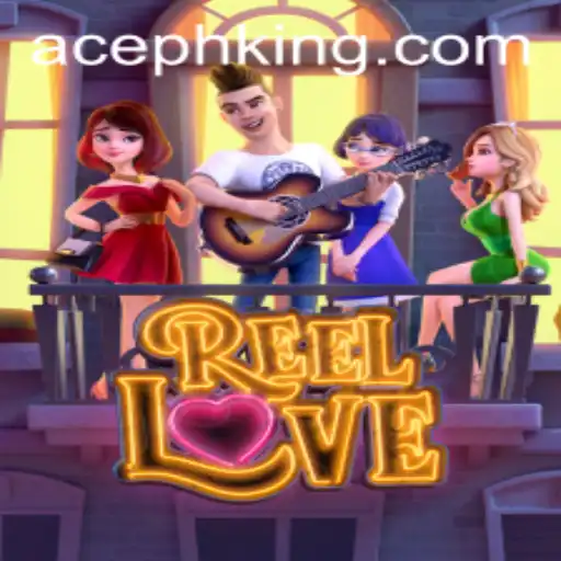 Discover the Allure of ReelLove: AcePH's New Gaming Sensation