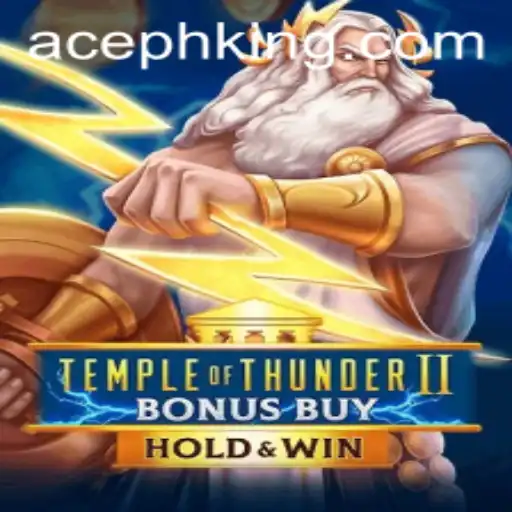 Temple of Thunder II Bonus Buy: AcePH’s Thunderous New Adventure