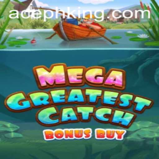 MegaGreatestCatchBonusBuy: Immersive Gaming Experience with AcePH