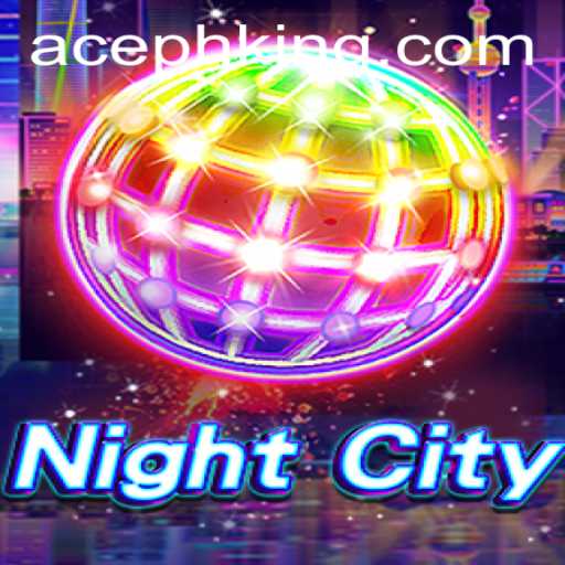 Explore the Enigmatic World of NightCity and the Rise of AcePH