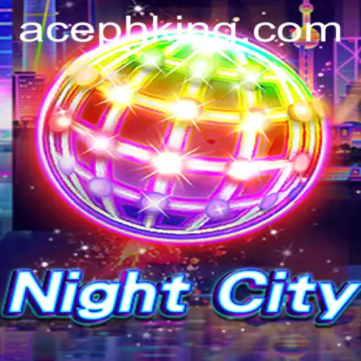 Explore the Enigmatic World of NightCity and the Rise of AcePH