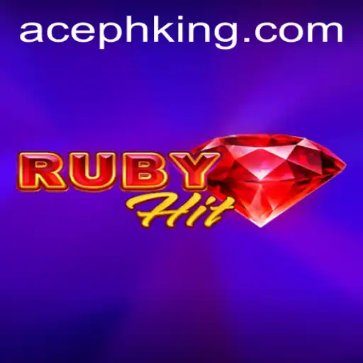 Explore the Exciting World of RubyHit: Your Guide to AcePH